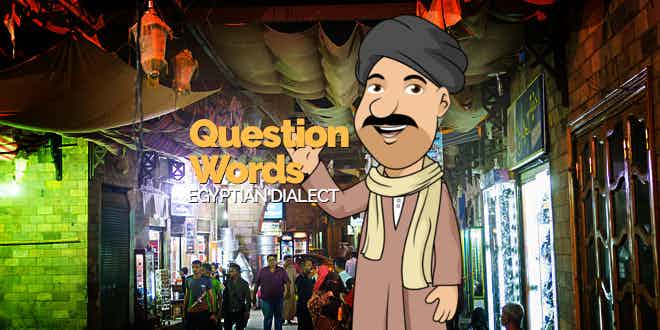 Egyptian Arabic: Using Question Words